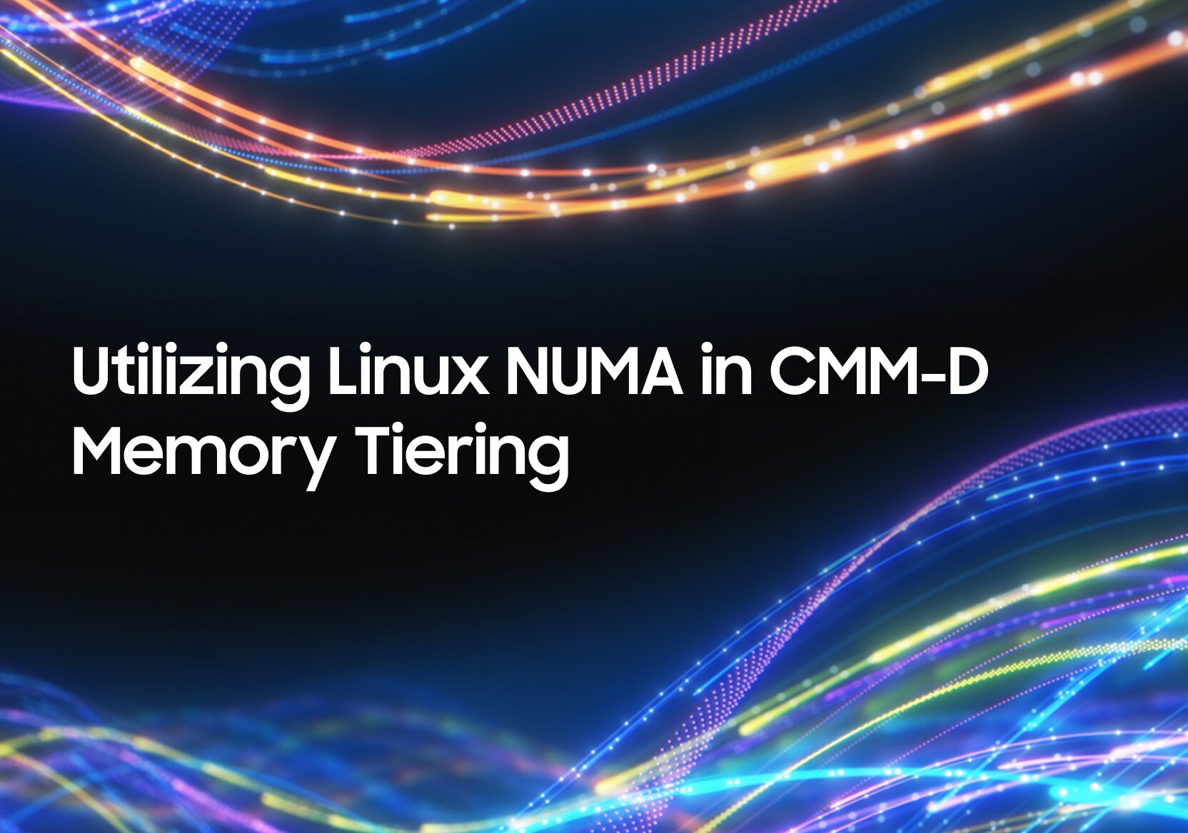 Utilizing Linux NUMA in CMM-D: Memory Tiering
