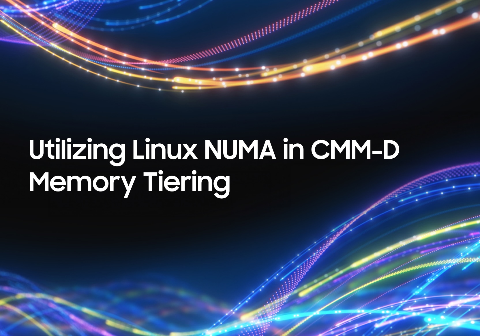 CMM-DにおけるLinux NUMAの活用:メモリーティアリング