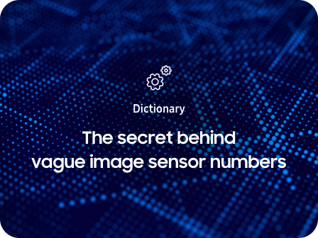 Do-you-want-to-join-semiconductors 101-lesson-6-the-secret-behind-vague-image-sensor-numbers